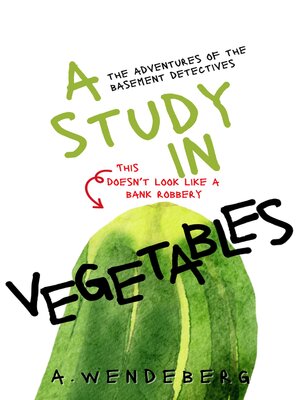 cover image of A Study in Vegetables